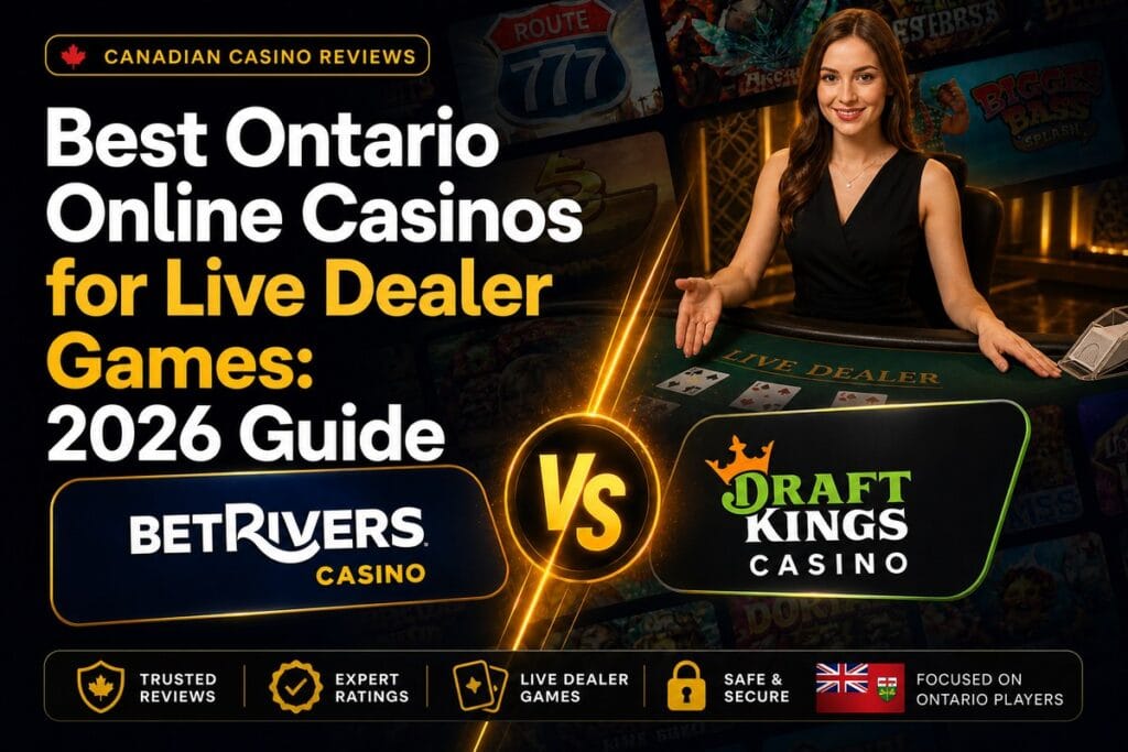 Best Ontario Online Casinos for Live Dealer Games: 2026 Guide