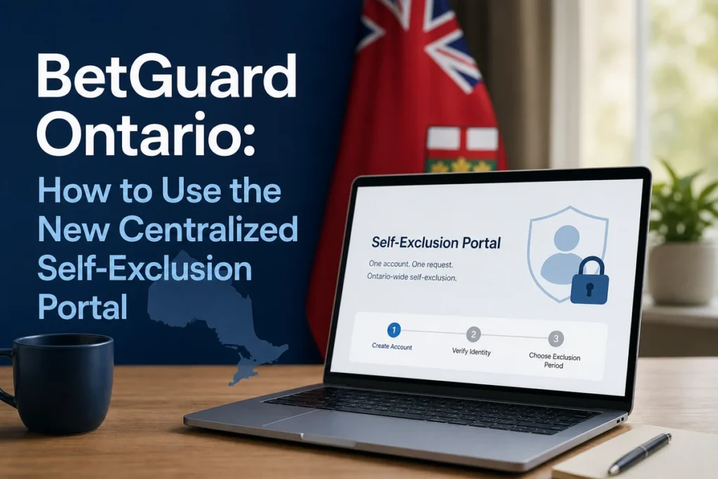 BetGuard Ontario: How to Use the New Centralized Self-Exclusion Portal