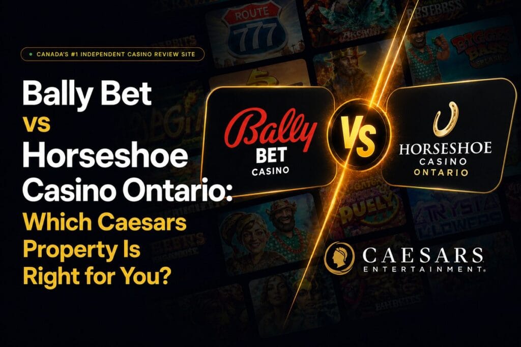 Bally Bet vs Horseshoe Casino Ontario: Which Caesars Property Is Right for You?