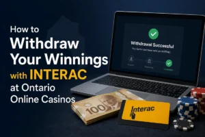 How to Withdraw Your Winnings with INTERAC at Ontario Online Casinos