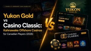 Yukon Gold vs Casino Classic: Kahnawake Offshore Casinos for Canadian Players (2026)